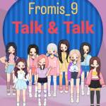 "Talk & Talk" ☎️ – Fromis_9